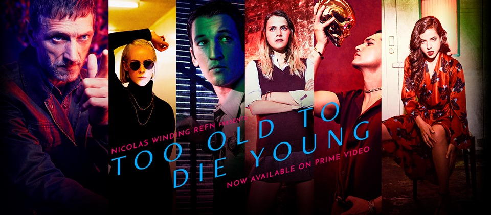 too old to die young amazon prime video