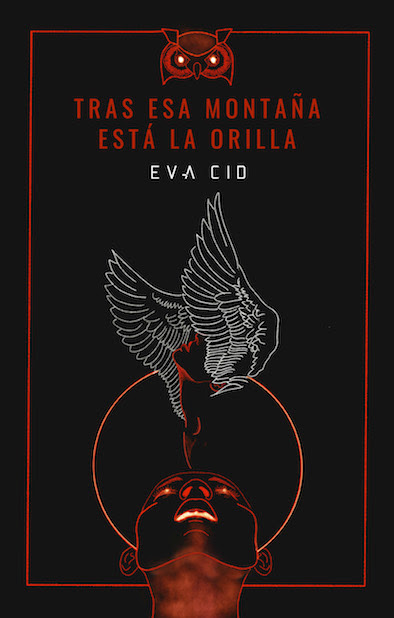 TRAS ESA MONTAÑA ESTÁ LA ORILLA primer libro de Eva Cid. La revelación literaria de este otoño