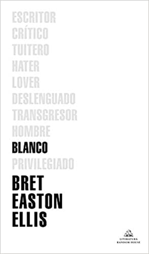 Crítica de BLANCO, de Bret Easton Ellis (American Psycho): Un libro de memorias ATÍPICO.